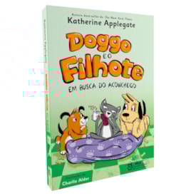 Doggo e o Filhote 2 | Em Busca do Aconchego | Katherine Applegate