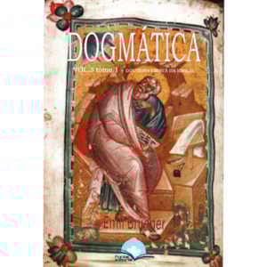 Dogmática Volume 3 | Tomo 1 | Emil Brunner