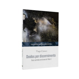 Doidos Por Discernimento | Tiago Cavaco