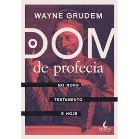 Dom de Profecia | Wayne Grudem