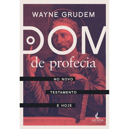 Dom de Profecia | Wayne Grudem
