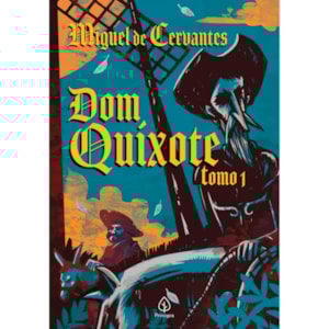 Dom Quixote | Tomo 1 | Miguel de Cervantes