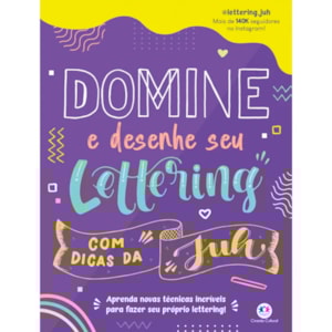 Domine e Desenhe Seu Lettering Com Dicas da Juh | Juliana Germano