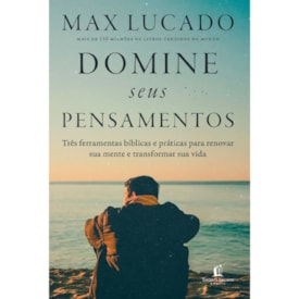 Domine Seus Pensamentos | Max Lucado