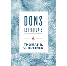 Dons Espirituais | Thomas R. Schreiner