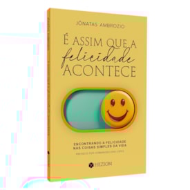 É Assim Que a Felicidade Acontece | Jônatas Ambrozio