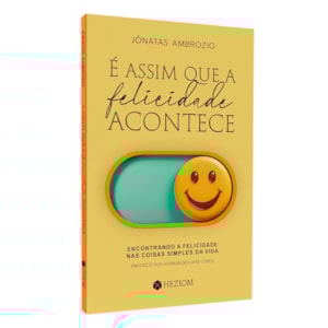 É Assim Que a Felicidade Acontece | Jônatas Ambrozio