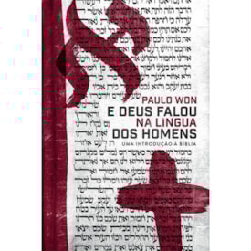 E Deus Falou na Língua dos Homens | Paulo Won