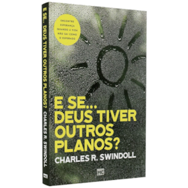 Segunda imagem do produto E Se... Deus Tiver Outros Planos | Charles R. Swindoll