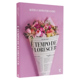 É Tempo de Florescer | Quézia Cádimo Fernandes