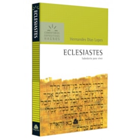 Eclesiastes | Comentários Expositivo | Hernandes Dias Lopes