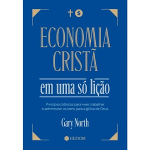 Economia Cristã Em Uma Só Lição | Gary North