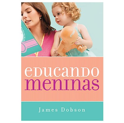 Educando Meninas | James Dobson