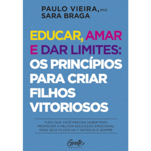 Segunda imagem do produto Educar, amar e dar limites | Paulo Vieira e Sara Braga