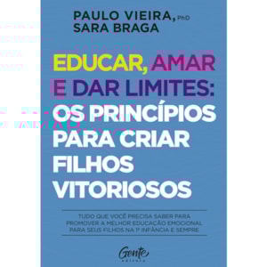 Educar, amar e dar limites | Paulo Vieira e Sara Braga