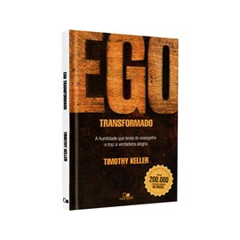 Ego Transformado | Timothy Keller | Capa Dura