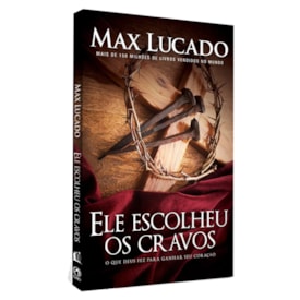 Ele Escolheu os Cravos | Max Lucado