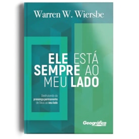 Ele Está Sempre ao Meu Lado | Warren W. Wiersbe