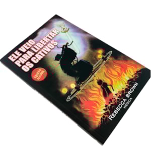 Segunda imagem do produto Ele Veio Para Libertar os Cativos | Rebecca Brown