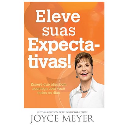 Eleve Suas Expectativas | Joyce Meyer