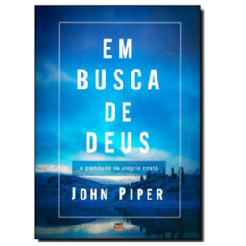 Em Busca de Deus | John Piper