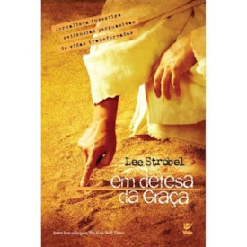 Em Defesa da Graça | Lee Strobel