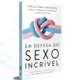Em Defesa do Sexo Incrível | Sheila Wray Gregoire