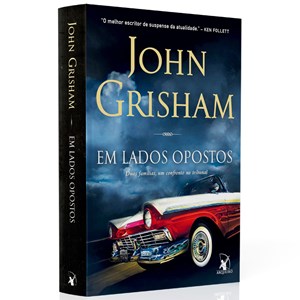 Em Lados Opostos | John Grisham