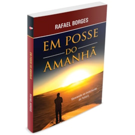 Em Posse do Amanhã | Rafael Borges