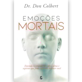 Emoções Mortais | Dr. Don Colbert