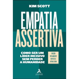 Empatia Assertiva | Kim Scott