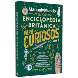 Enciclopédia Britânica Para Curiosos | Manual do Mundo | Vol. 2