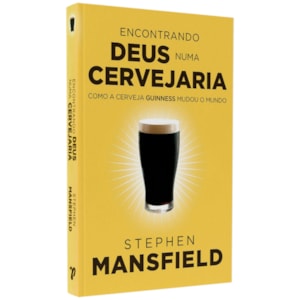 Encontrando Deus Numa Cervejaria | Stephen Mansfield