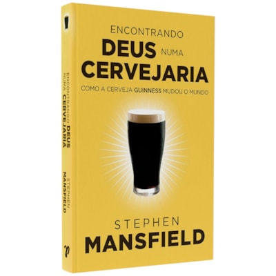 Encontrando Deus Numa Cervejaria | Stephen Mansfield