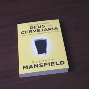 Encontrando Deus Numa Cervejaria | Stephen Mansfield