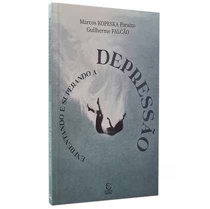 Enfrentando e Superando a Depressão | Marcos Kopeska Paraizo
