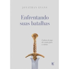 Enfrentando Suas Batalhas | Jonathan Evans