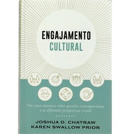 Engajamento cultural | Joshua D. Chatraw e Karen Swallow Prior