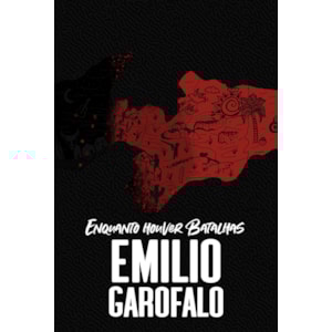 Enquanto Houver Batalhas | Emilio Garofalo