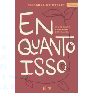 Enquanto Isso | Capa Brochura | Fernanda Witwytzky