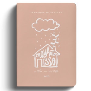 Enquanto Isso Journal | Fernanda Witwytzky