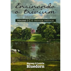 Ensinando a Trivium | Vol.2 | Harvey e Laurie Bluedorn