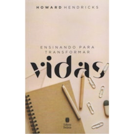 Ensinando Para Transformar Vidas | Howard Hendricks