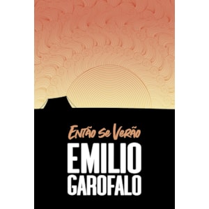 Então se Verão | Emilio Garofalo Neto