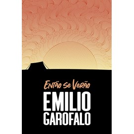 Então se Verão | Emilio Garofalo Neto