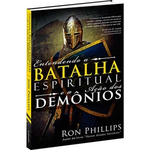 Entendendo a Batalha espiritual e Acao dos Demonios | Ron Phillips