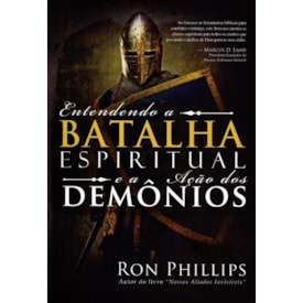 Entendendo a Batalha espiritual e Acao dos Demonios | Ron Phillips