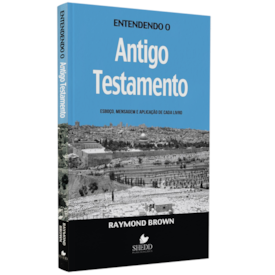 Entendendo o Antigo Testamento | Raymond Brown