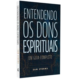 Entendendo Os Dons Espirituais | Um Guia Completo