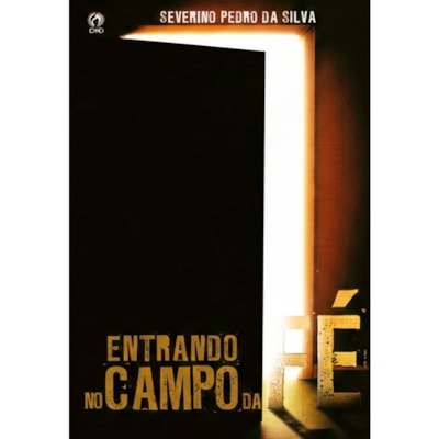 Entrando no Campo da Fé | Severino Pedro da Silva